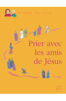 Prier avec les amis de jésus