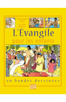 Evangile pour les enfants en bd (l')