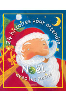 24 histoires pour attendre noel avec les petits