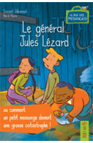 Le general jules lezard, ou comment un petit mensonge devient une grosse catastrophe !