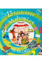 13 histoires maboules d'ecole