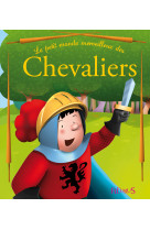 Petit monde merveilleux des chevaliers