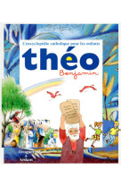 Theo benjamin encyclopedie catholique pour les enfants