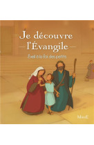 Je decouvre l'evangile - eveil a la foi des petits