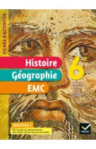 Fiches d'activités histoire-géographie-emc 6e - ed. 2021 - cahier élève