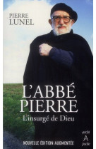 L'abbe pierre, l'insurge de dieu