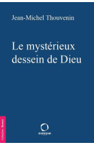 Le mystérieux dessein de dieu