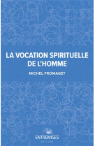 La vocation spirituelle de l'homme