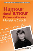 Humour dans l'amour - meditations et fantaisies - tome iii des oeuvres completes