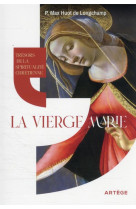 Trésors de la spiritualité chrétienne : la vierge marie