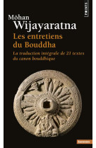 Les entretiens du bouddha - la traduction integrale de vingt-et-un textes du canon bouddhique