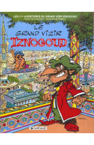 Iznogoud - tome 1 - le grand vizir iznogoud