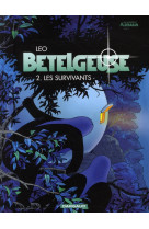 Betelgeuse - tome 2 - les survivants