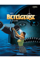 Betelgeuse - tome 5 - l'autre