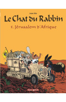 Le chat du rabbin  - tome 5 - jérusalem d'afrique