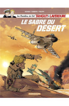 Les chevaliers du ciel tanguy et laverdure - tome 7 - le sabre du desert