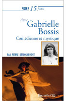 Prier 15 jours avec gabrielle bossis