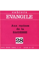 Cahiers evangiles - numero 28 aux racines de la sagesse