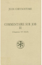 Commentaire sur job - tome 2 (chapitres xv-xlii)