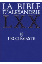 La bible d'alexandrie - l'ecclesiaste