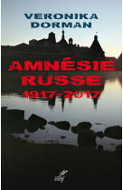 L'amnésie russe. 1917-2017