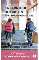 La fabrique du crétin - vers l'apocalypse scolaire