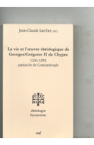 La vie et l'uvre de georges/gregoire ii de chypre(1241-1290) patriarche de constantinople