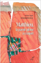 Matthieu, la parole pleine a craquer - matthieu 1-7, traduction et lectio divina