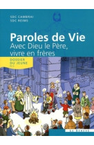 Paroles de vie - avec dieu le père, vivre en frères