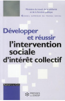 Developper et reussir l intervention sociale d interet collectif