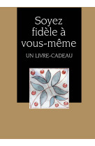 Soyez fidele a vous-meme