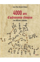 4000 ans d'astronomie chinoise