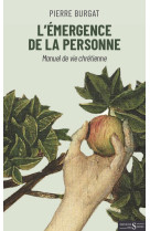 L'émergence de la personne - manuel de vie chrétienne