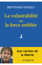 La vulnérabilité ou la force oubliée