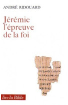 Jérémie, l'épreuve de la foi