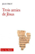 Trois amies de jésus de nazareth