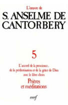 L'oeuvre de s. anselme de cantorbery 5 l'accord dela prescience, de la predestination et de la grac