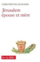 Jérusalem, épouse et mère