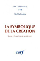 La symbolique de la création dans l'évangile de matthieu