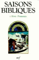 Saisons bibliques 1 hiver-printemps