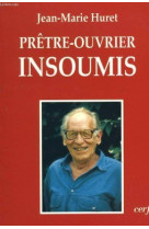 Pretre-ouvrier insoumis