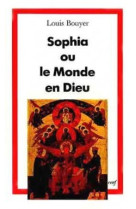 Sophia ou le monde en dieu