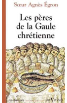 Les pères de la gaule chrétienne