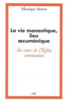 La vie monastique, lieu cumenique au cur de l'eglise-communion