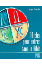 Dix clés pour ouvrir la bible