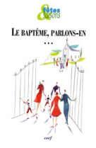 Fetes & saisons le bapteme, parlons-en