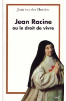 Jean racine ou le droit de vivre