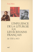 L'influence de la liturgie sur les écrivains français