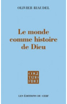 Le monde comme histoire de dieu