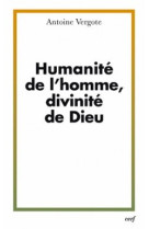 Humanite de l'homme, divinite de dieu